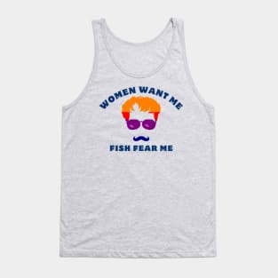 women want me fish fear me Tank Top